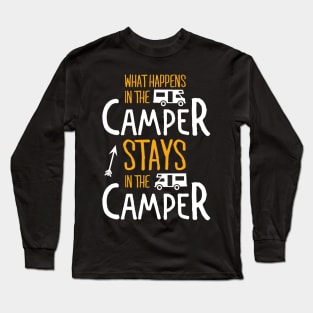 Camping: What happens in the camper stays in the camper Long Sleeve T-Shirt